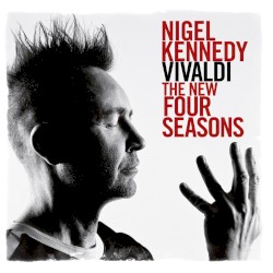Vivaldi: The New Four Seasons by Nigel Kennedy