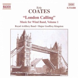 London Calling by Eric Coates ;   The Royal Artillery Band