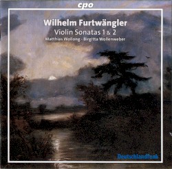 Violin Sonatas 1 & 2 by Wilhelm Furtwängler ;   Matthias Wollong ,   Birgitta Wollenweber