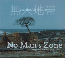 No Man's Zone by Barre Phillips  avec   Emilie Lesbros