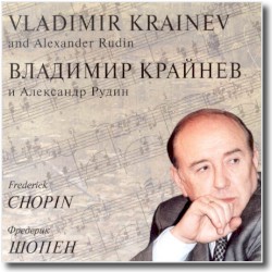 Vladimir Krainev and Alexander Rudin Perform Frédéric Chopin, Part 2 by Frederick Chopin ;   Vladimir Krainev ,   Alexander Rudin