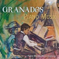 Piano Music by Granados ;   Pablo Matías Becerra