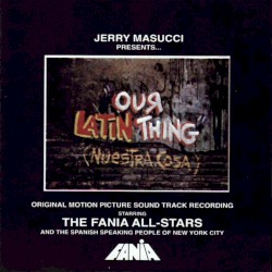 Our Latin Thing (Nuestra cosa) by Fania All-Stars