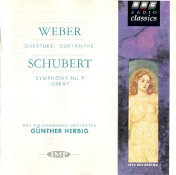Weber: Overture "Euryanthe" / Schubert: Symphony no. 9 "Great" by Weber ,   Schubert ;   BBC Philharmonic Orchestra ,   Günther Herbig