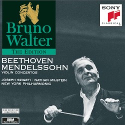 Violin Concertos by Beethoven ,   Mendelssohn ;   Bruno Walter ,   Joseph Szigeti ,   Nathan Milstein ,   New York Philharmonic