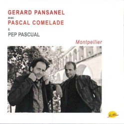 Montpellier by Gérard Pansanel  avec   Pascal Comelade  &   Pep Pascual