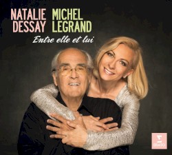 Entre elle et lui by Natalie Dessay  sings   Michel Legrand