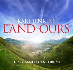 This Land of Ours by Karl Jenkins