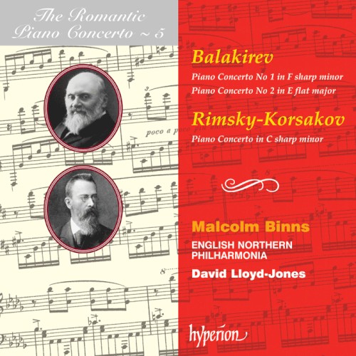 The Romantic Piano Concerto, Volume 5: Balakirev: Piano Concerto no. 1 in F-sharp minor / Piano Concerto no. 2 in E-flat major / Rimsky-Korsakov: Piano Concerto in C-sharp minor