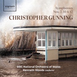 Symphonies nos. 2, 10 & 12 by Christopher Gunning ;   BBC National Orchestra of Wales ,   Kenneth Woods