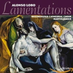 Lamentations by Alonso Lobo ;   Westminster Cathedral Choir ,   Martin Baker