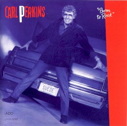Born to Rock by Carl Perkins