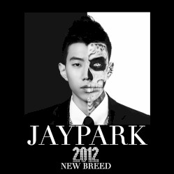 New Breed by Jay Park