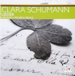 Lieder by Clara Schumann ;   Lan Rao ,   Micaela Gelius