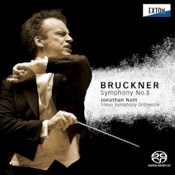 Symphony no. 8 by Bruckner ;   Tokyo Symphony Orchestra ,   Jonathan Nott