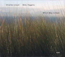 Which Way Is East by Charles Lloyd  &   Billy Higgins