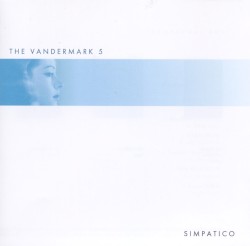 Simpatico by The Vandermark 5