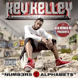 Num83r5 & Alphabet$ by Berner  Presents   Kevin Kelley