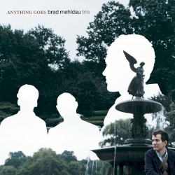 Anything Goes by Brad Mehldau Trio