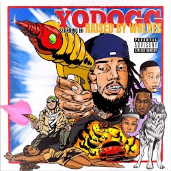 Raised By Wolves by YoDogg  &   Cardo