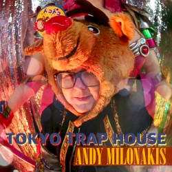 Tokyo Trap House by Andy Milonakis
