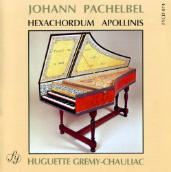 Hexachordum Apollinis by Johann Pachelbel ;   Huguette Grémy-Chauliac