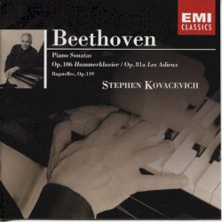 Piano Sonatas, op. 106 & 81a / Bagatelles, op.119 by Beethoven ;   Stephen Kovacevich