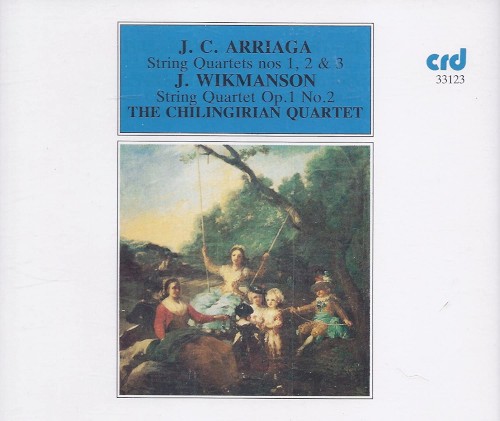 J. C. Arriaga: String Quartets nos. 1, 2 & 3 / J. Wikmanson: String Quartet op. 1 no. 2