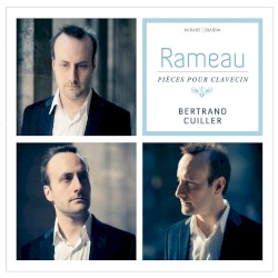 Pièces pour clavecin by Rameau ;   Bertrand Cuiller
