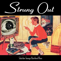 Suburban Teenage Wasteland Blues by Strung Out