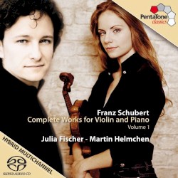 Complete Works for Violin and Piano, Volume 1 by Franz Schubert ;   Julia Fischer ,   Martin Helmchen