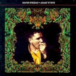 Adam ’n’ Eve by Gavin Friday