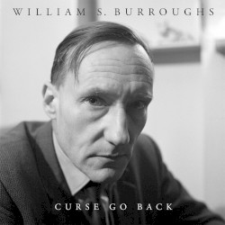 Curse Go Back by William S. Burroughs