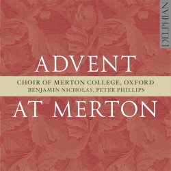 Advent at Merton by Choir of Merton College, Oxford ,   Benjamin Nicholas ,   Peter Phillips