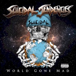 World Gone Mad by Suicidal Tendencies