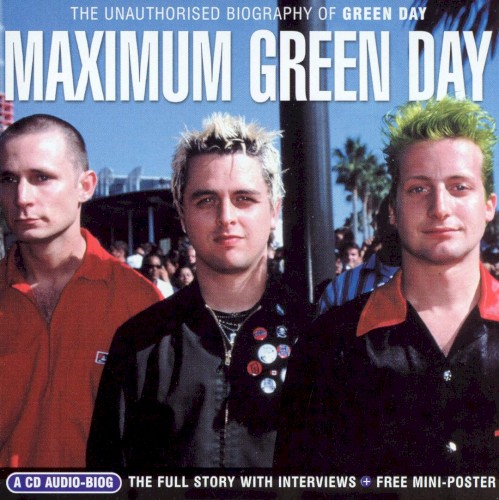 Maximum Green Day: The Unauthorised Biography of Green Day