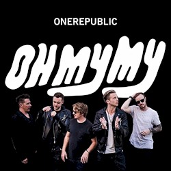 Oh My My by OneRepublic