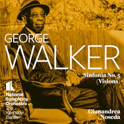 George Walker: Sinfonia no. 5 (Visions) by George Walker ;   National Symphony Orchestra  conducted by   Gianandrea Noseda