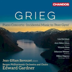 Piano Concerto / Incidental Music to "Peer Gynt" by Grieg ;   Jean-Efflam Bavouzet ,   Bergen Philharmonic Orchestra  and   Choirs ,   Edward Gardner