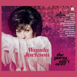 The Party Ain’t Over by Wanda Jackson