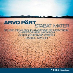 Stabat Mater by Arvo Pärt ;   Studio de musique ancienne de Montréal ,   Christopher Jackson ,   Quatuor Franz Joseph ,   Daniel Taylor