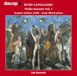 Violin Sonatas, Vol. 1 by Rued Langgaard ;   Serguei Azizian ,   Anne Øland