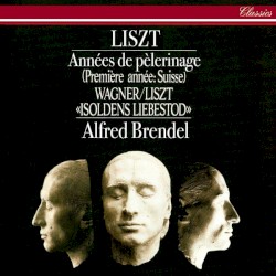 Années de pèlerinage: Première année: Suisse by Liszt ;   Alfred Brendel