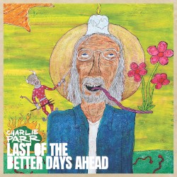 Last of the Better Days Ahead by Charlie Parr