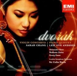 Violin Concerto / Piano Quintet by Dvořák ;   Sarah Chang ,   Leif Ove Andsnes