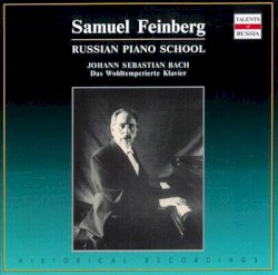 The Well-Tempered Clavier, Books I & II by Johann Sebastian Bach ;   Samuil Feinberg