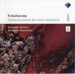 Favourite Pieces for Violin and Piano by Pyotr Ilyich Tchaikovsky ;   Alexander Markov ,   Alexander Markovich