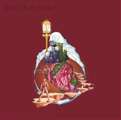Foundations of Burden by Pallbearer