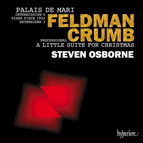 Feldman: Palais de Mari / Intermission 5 / Piano Piece 1952 / Extensions 3 / Crumb: Processional / A Little Suite for Christmas