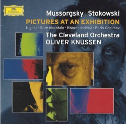 Pictures at an Exhibition / Night on Bare Mountain / Khovanshchina / Boris Godunov by Mussorgsky /  Stokowski ;   The Cleveland Orchestra ,   Oliver Knussen